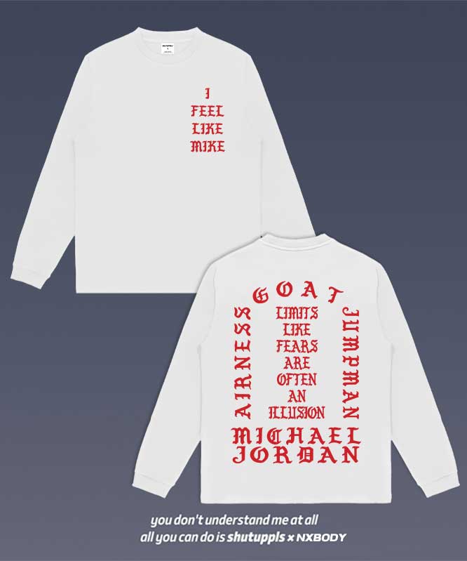 “I FEEL LIKE MIKE” LONG SLEEVES