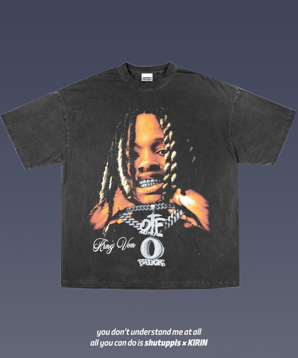 SHUTUPPLS KING VON 1.0
