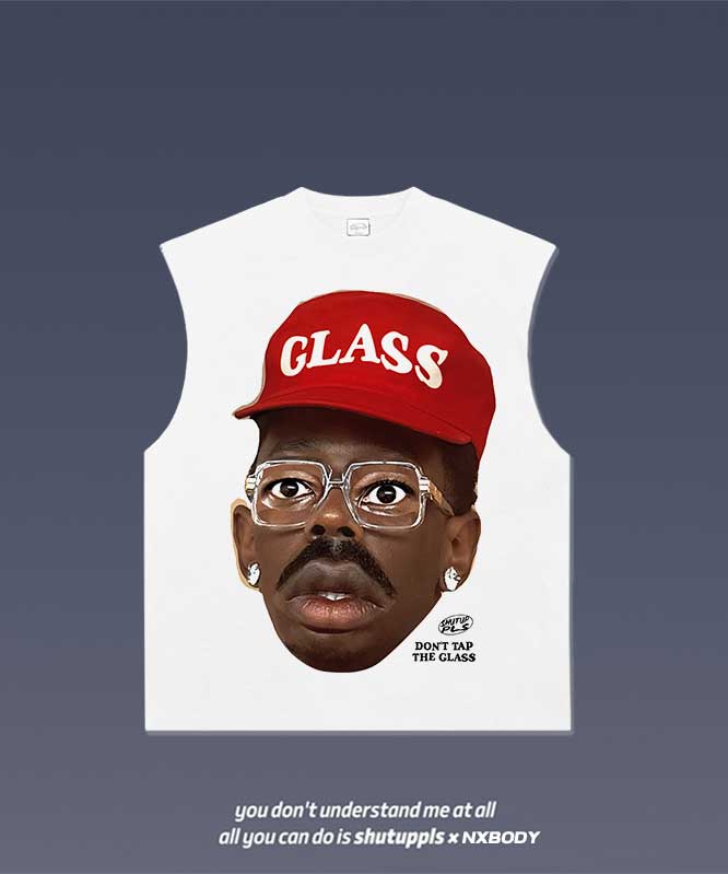 DON'T TAP THE GLASS/ TYLER TANK 1.1