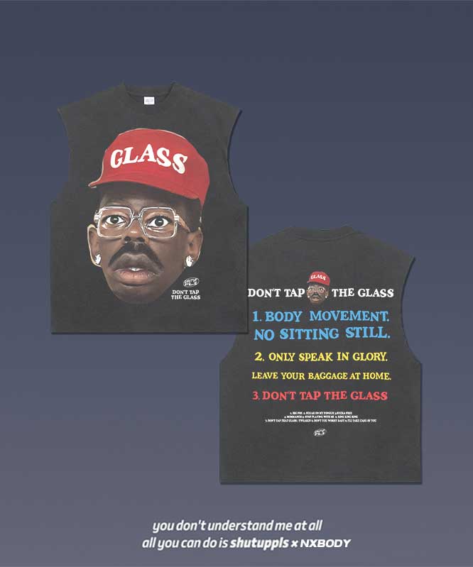 DON'T TAP THE GLASS/ TYLER TANK 1.2