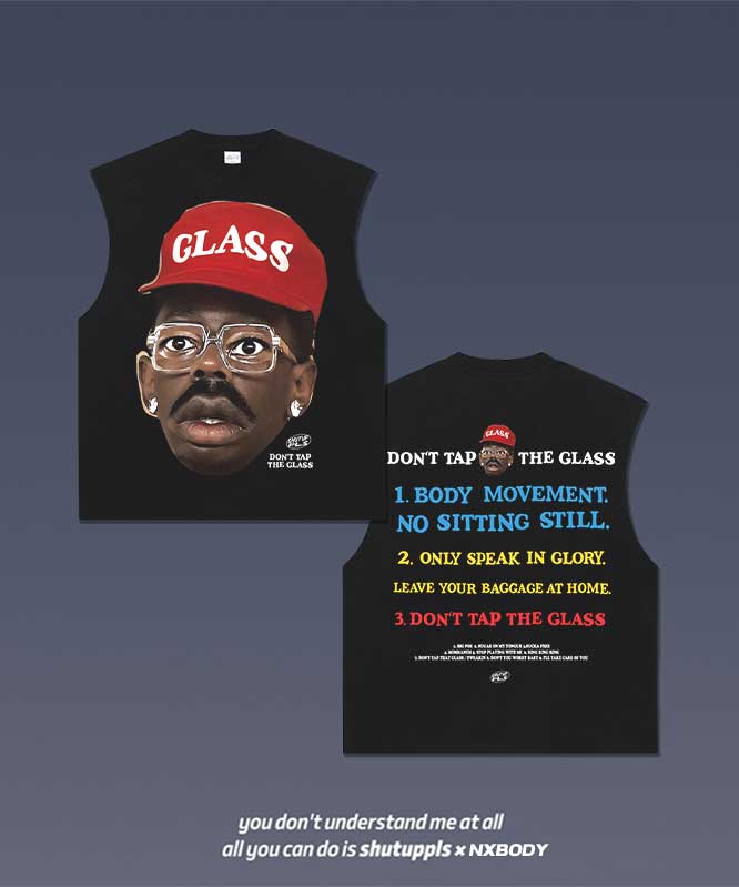 DON'T TAP THE GLASS/ TYLER TANK 1.2