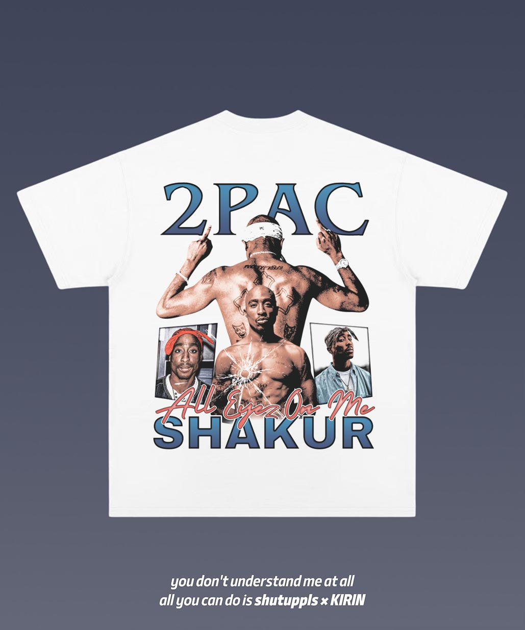 SHUTUPPLS TUPAC 5.25