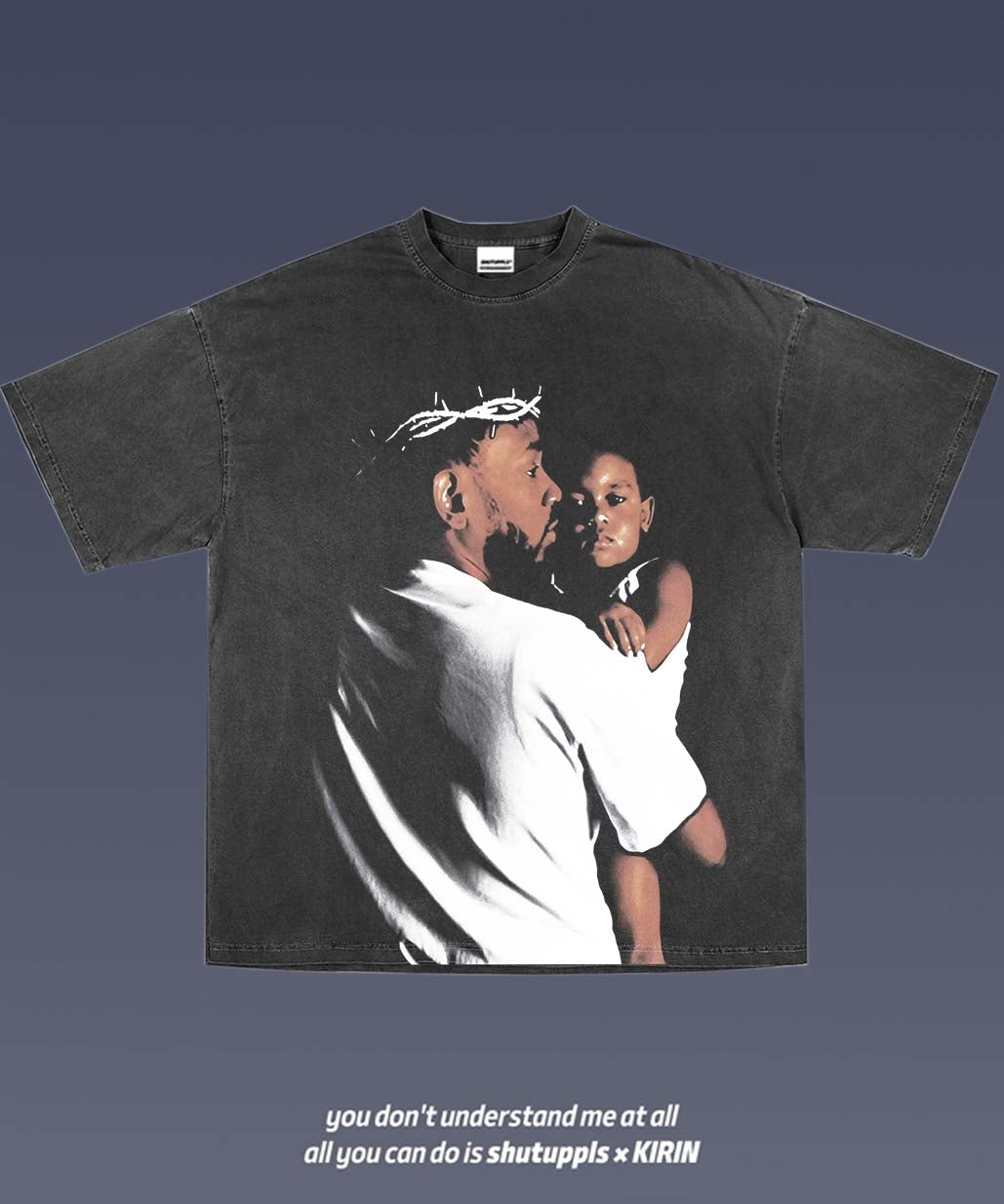 SHUTUPPLS KENDRICK LAMAR TEE 4.19