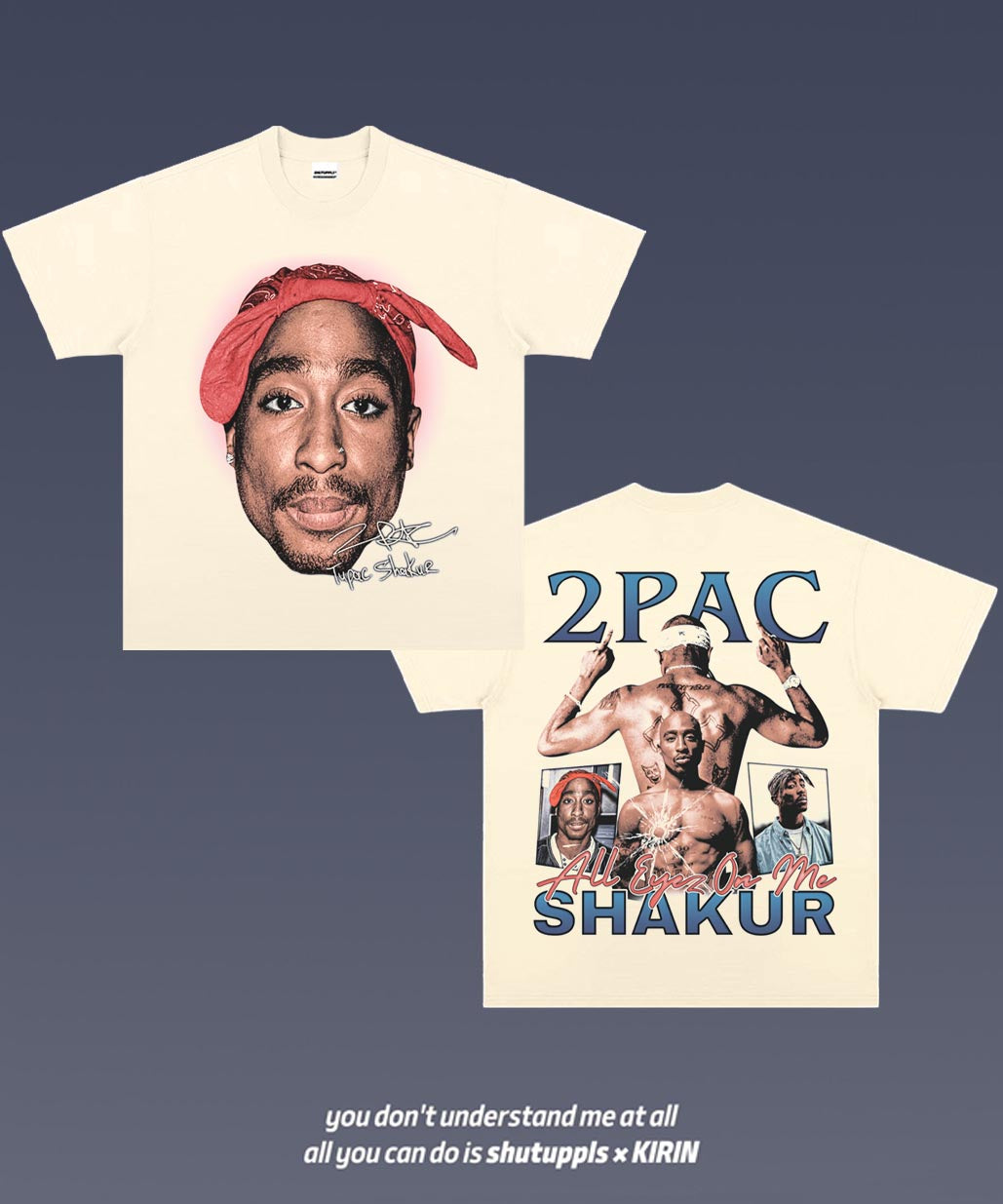 SHUTUPPLS TUPAC 5.25