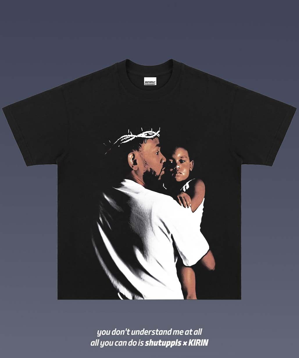 SHUTUPPLS KENDRICK LAMAR TEE 4.19