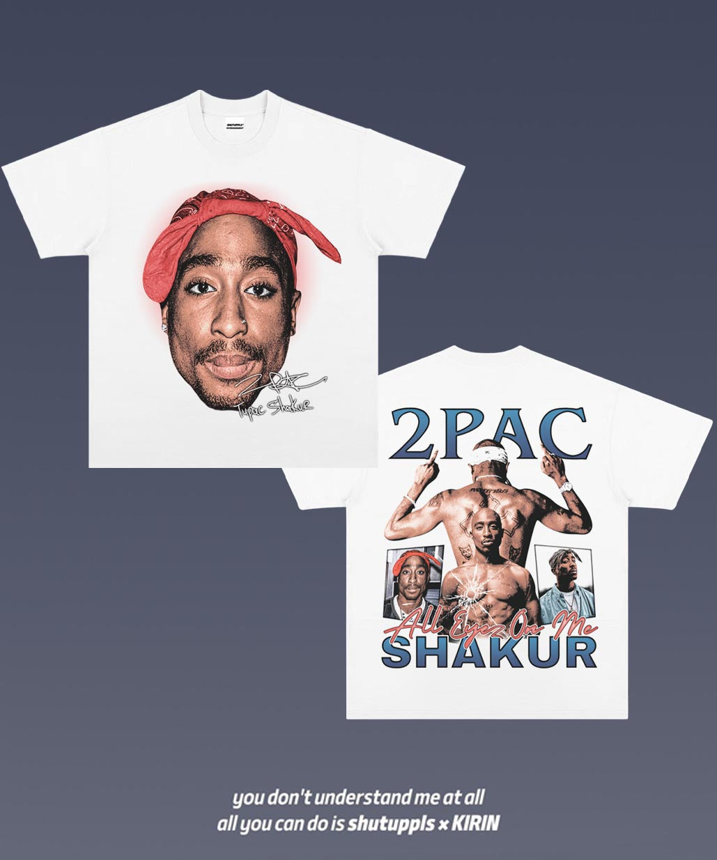 SHUTUPPLS TUPAC 5.25