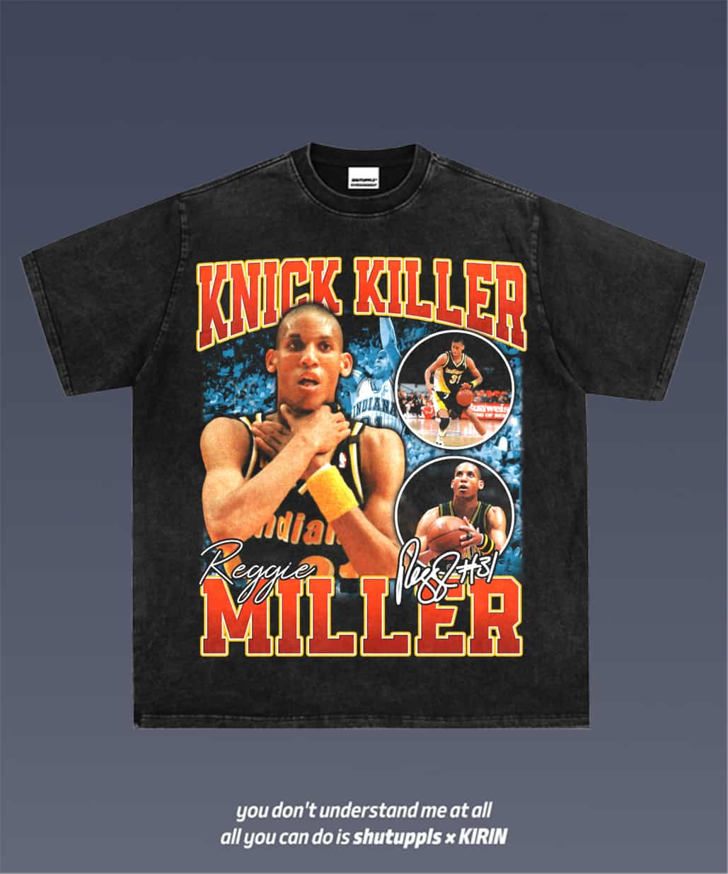 SHUTUPPLS Reggie Miller 1.0