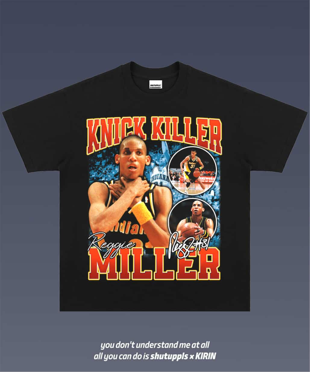 SHUTUPPLS Reggie Miller 1.0