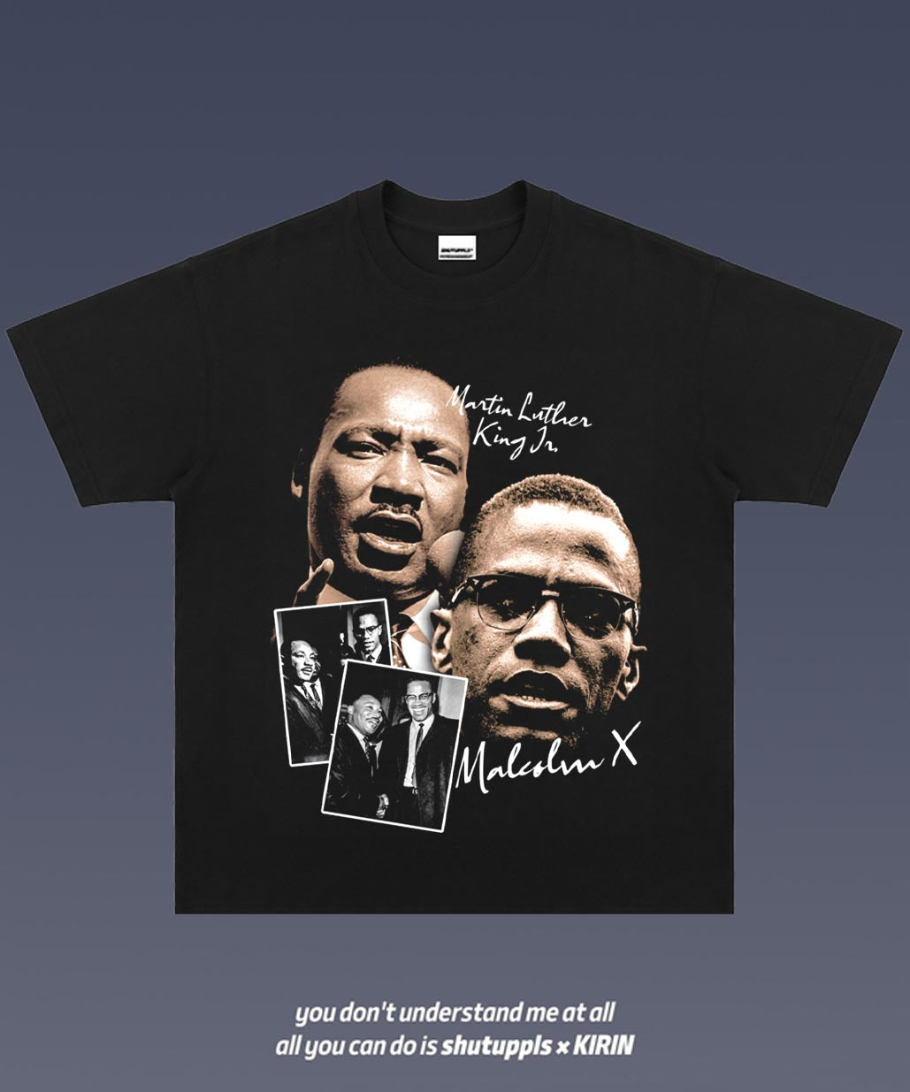 SHUTUPPLS MARTIN LUTHER KING/Malcolm X 1.0