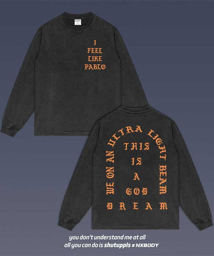 “I FEEL LIKE PABLO” LONG SLEEVES