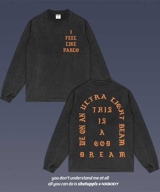 “I FEEL LIKE PABLO” LONG SLEEVES