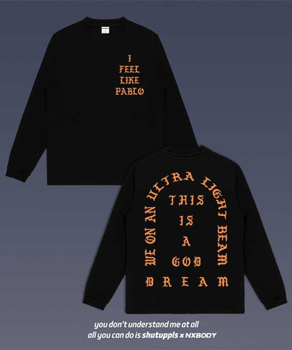 “I FEEL LIKE PABLO” LONG SLEEVES