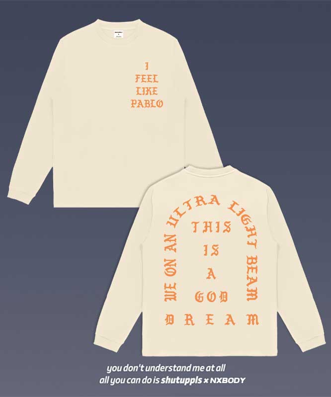 “I FEEL LIKE PABLO” LONG SLEEVES