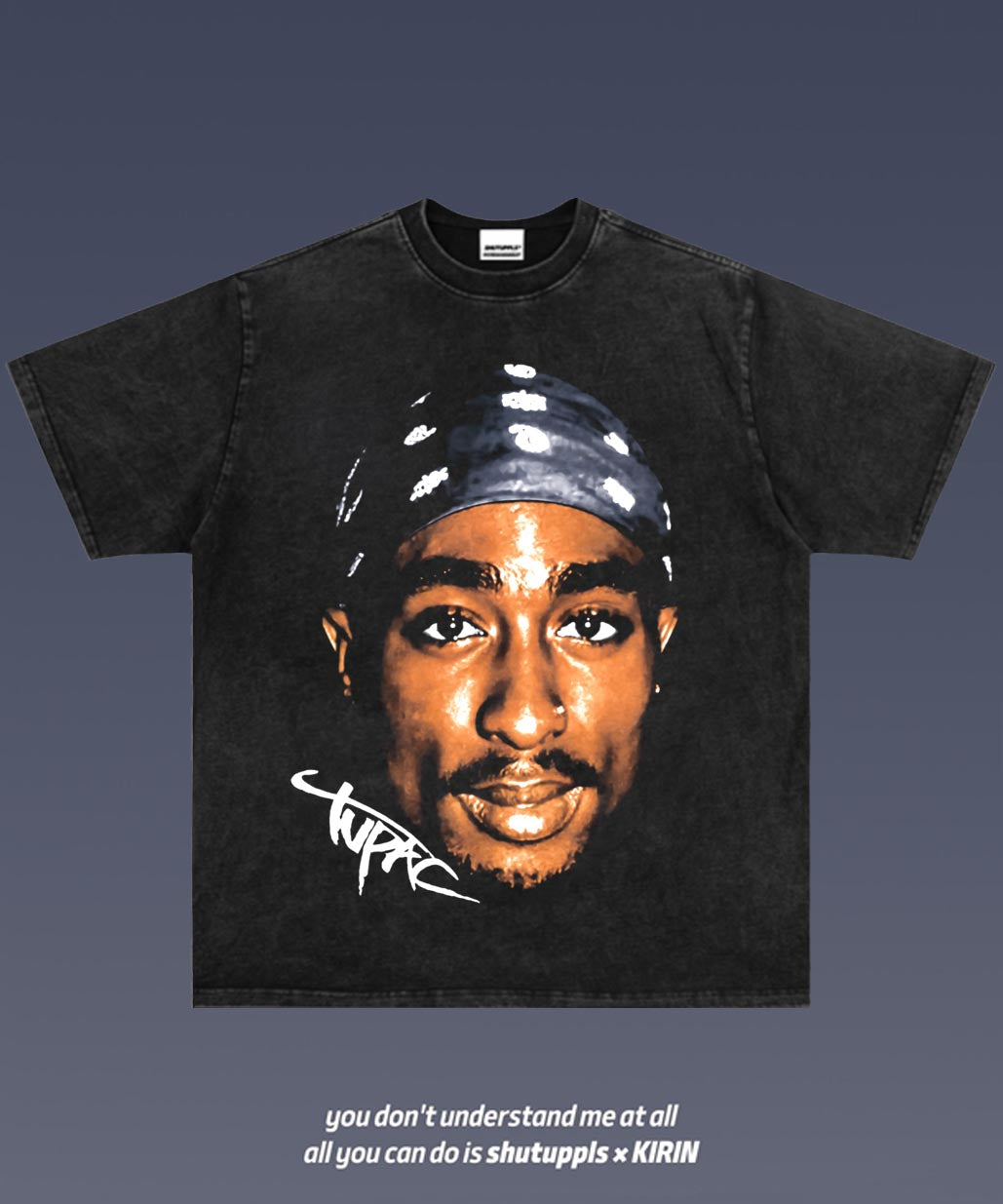 SHUTUPPLS TUPAC 5.28