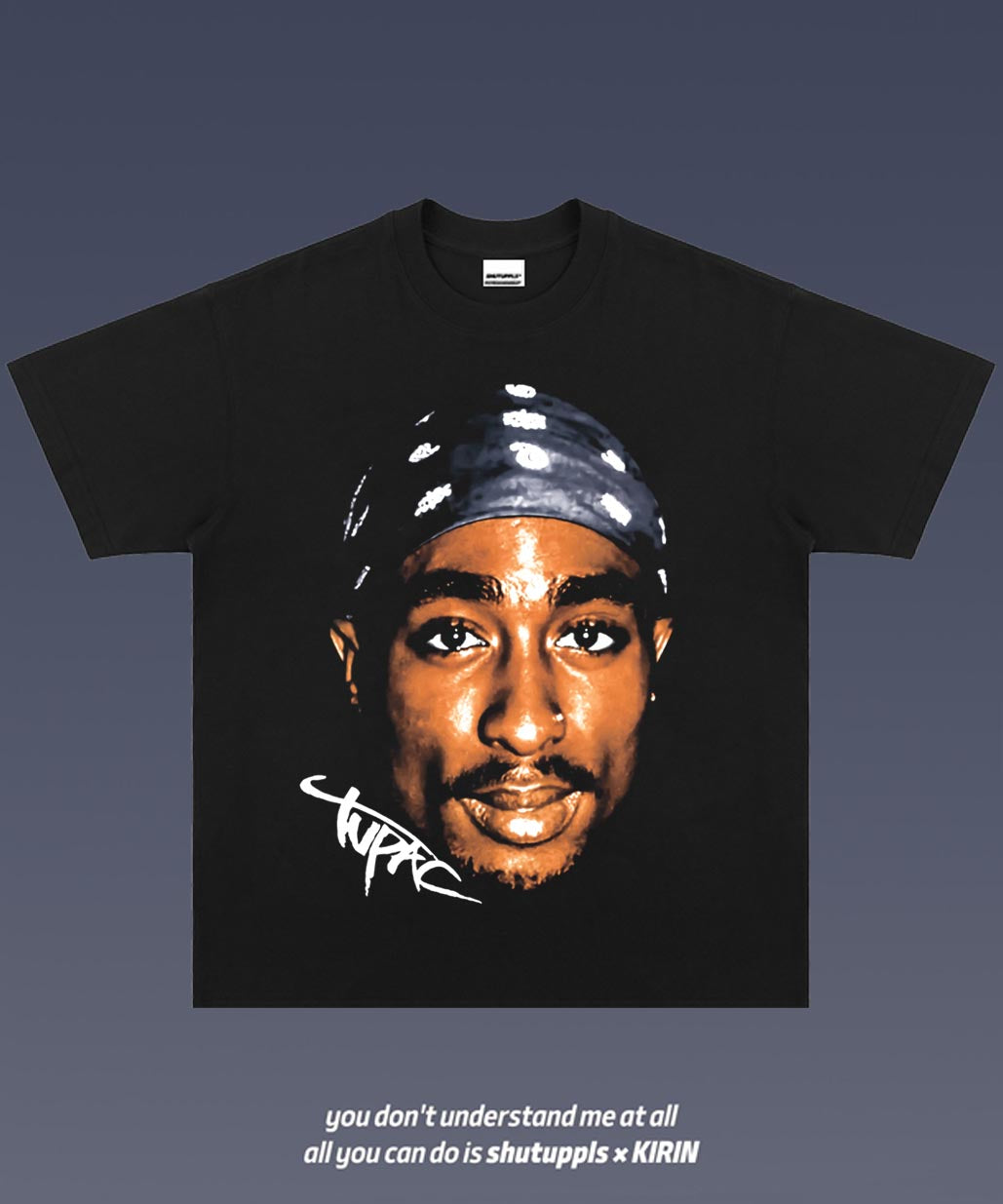 SHUTUPPLS TUPAC 5.28