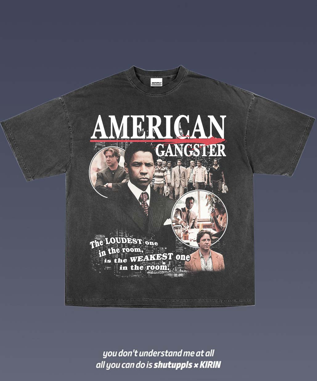 SHUTUPPLS AMERICAN GANGSTER TEE 1.0