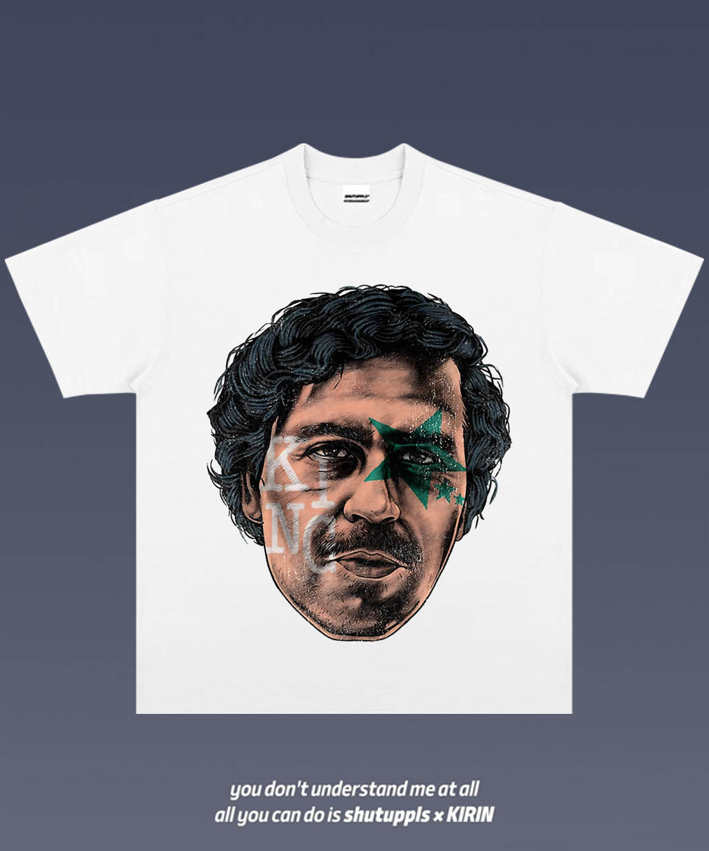 SHUTUPPLS Pablo Escobar 1.1