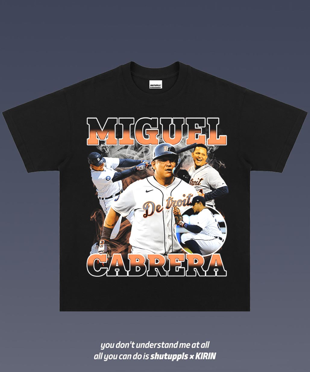 SHUTUPPLS Miguel Cabrera 1.0