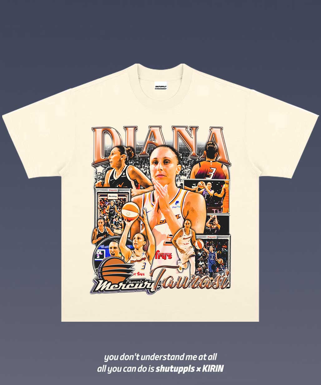 SHUTUPPLS DIANA TAURASI TEE 1.0