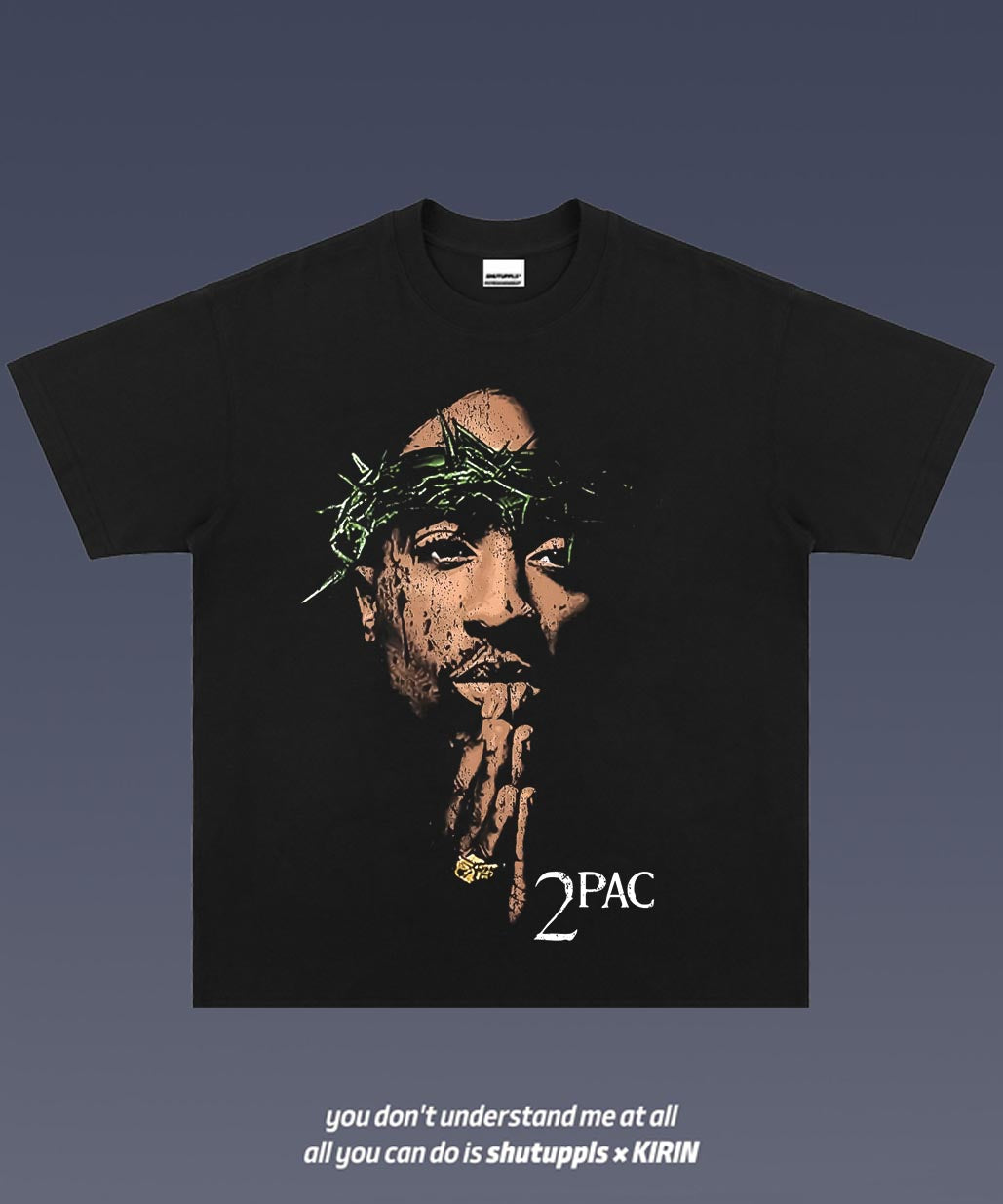 SHUTUPPLS TUPAC 5.34