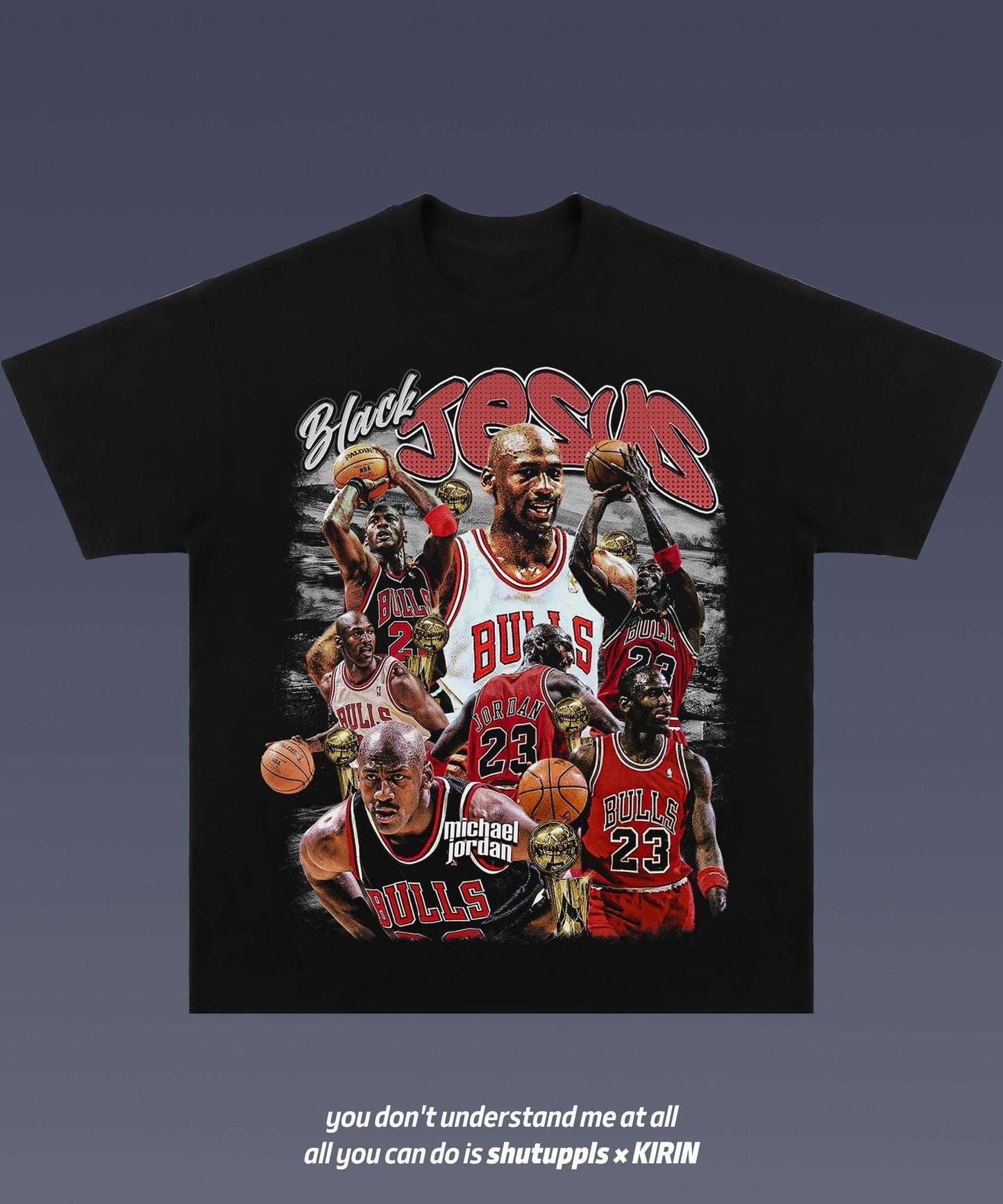 SHUTUPPLS MICHAEL JORDAN/BLACK JESUS 3.2