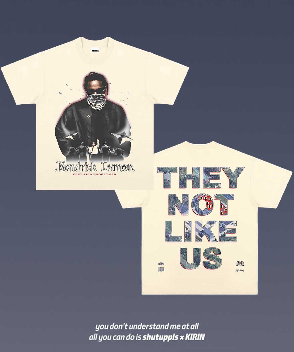 SHUTUPPLS KENDRICK LAMAR TEE 4.17