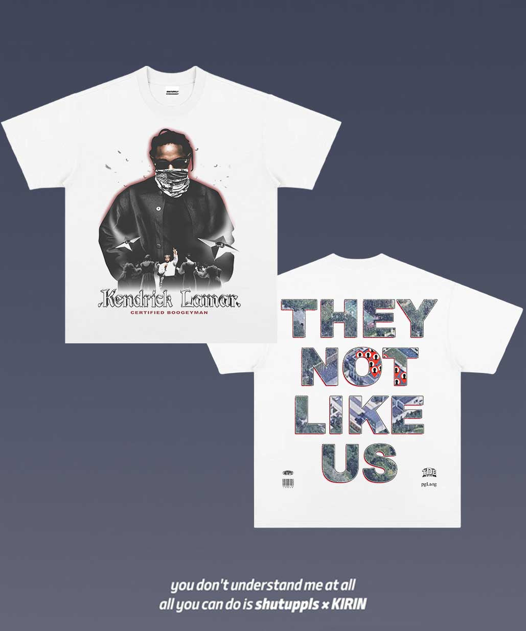 SHUTUPPLS KENDRICK LAMAR TEE 4.17