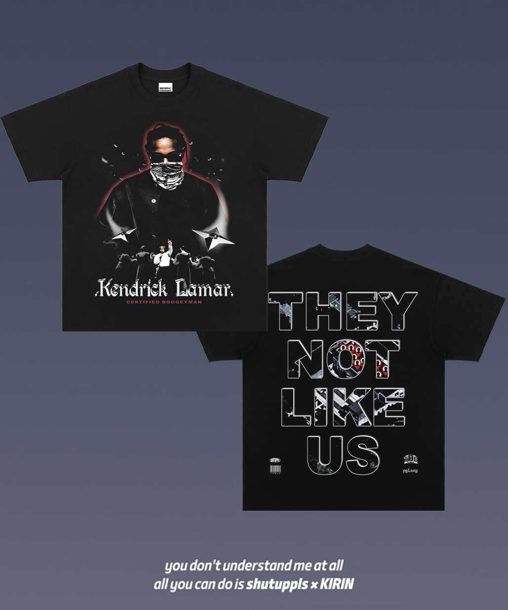 SHUTUPPLS KENDRICK LAMAR TEE 4.17