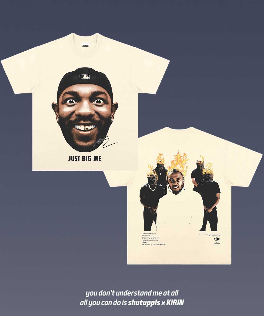 SHUTUPPLS KENDRICK LAMAR TEE 4.18