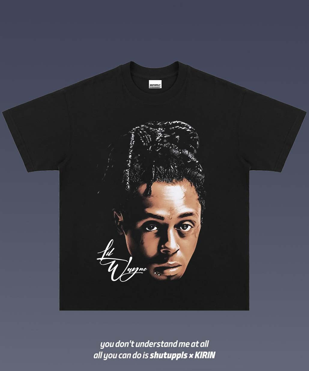 SHUTUPPLS Lil Wayne TEE  2.27