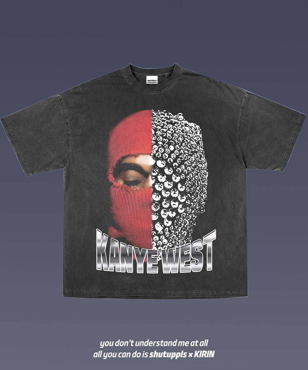 SHUTUPPLS KANYE WEST TEE 5.91