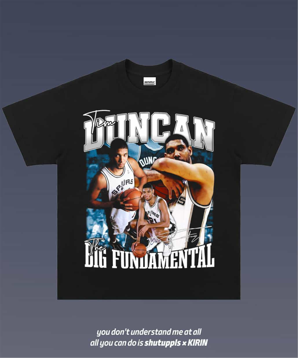 SHUTUPPLS Tim Duncan 1.3