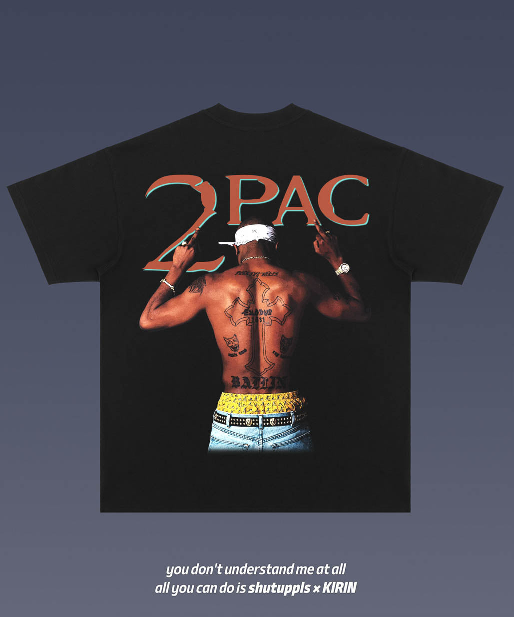 SHUTUPPLS TUPAC 5.16