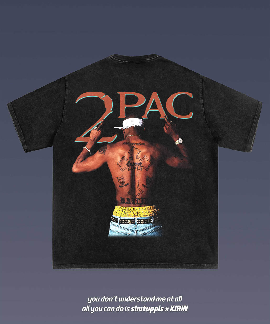 SHUTUPPLS TUPAC 5.16