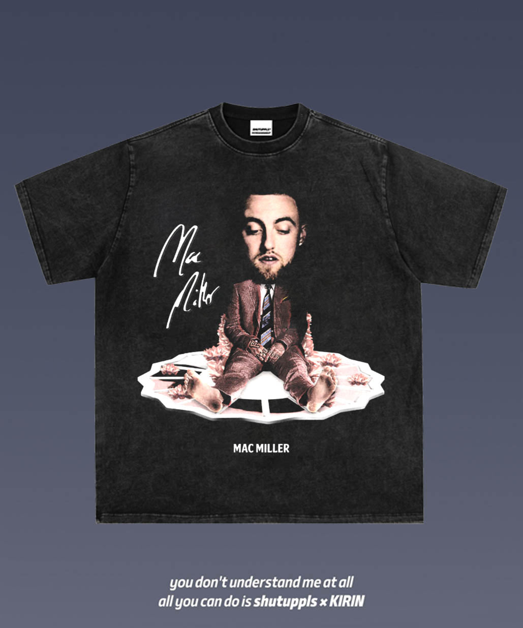 SHUTUPPLS MAC MILLER 3.6