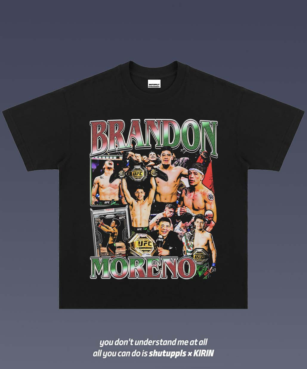 SHUTUPPLS BRANDON MORENO TEE 1.0