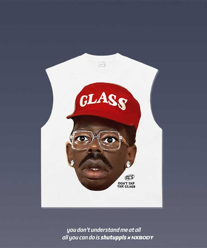 DON'T TAP THE GLASS/ TYLER TANK 1.1