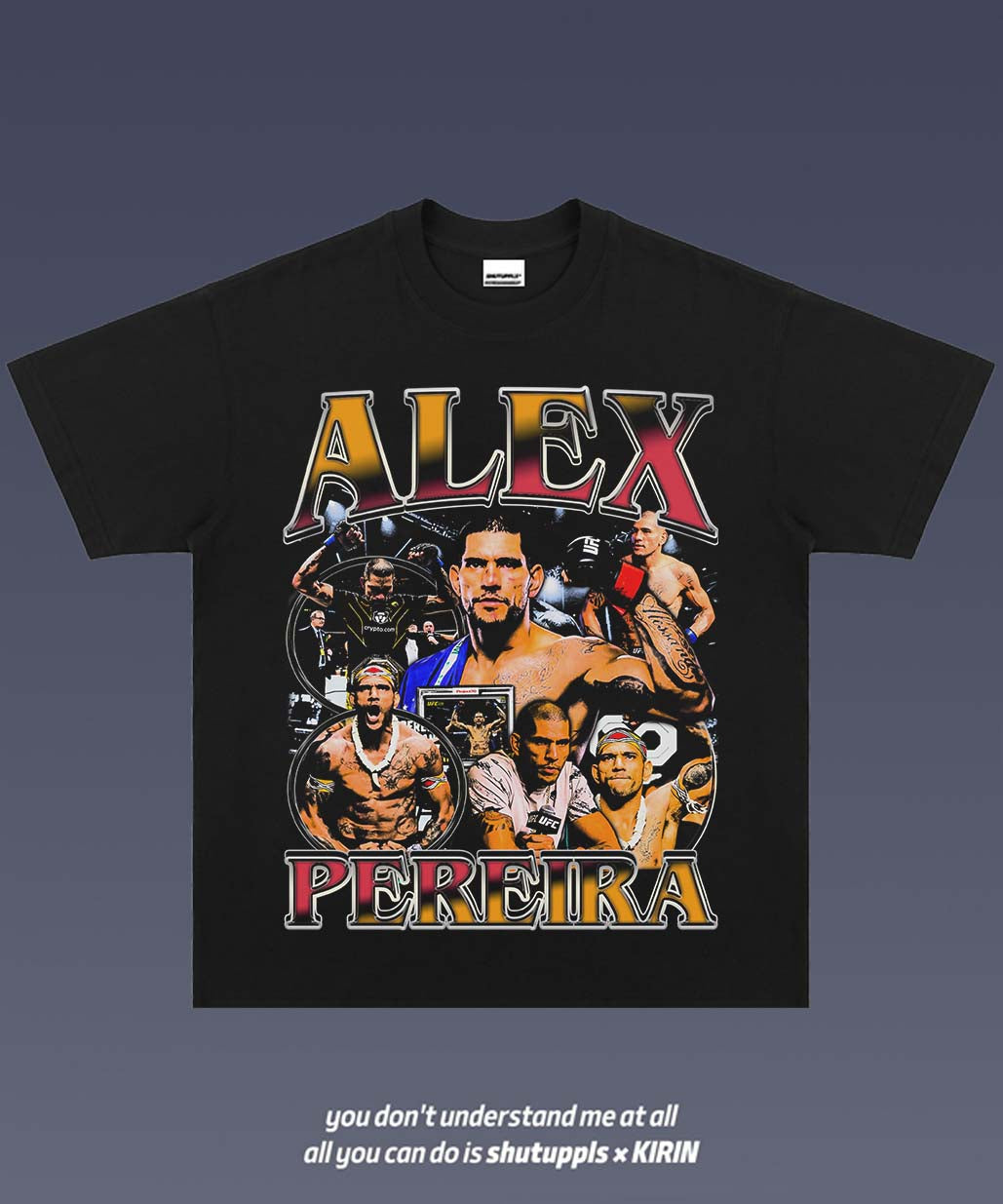 SHUTUPPLS ALEX PEREIRA TEE 1.1