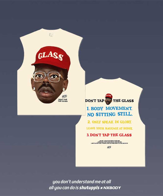 DON'T TAP THE GLASS/ TYLER TANK 1.2