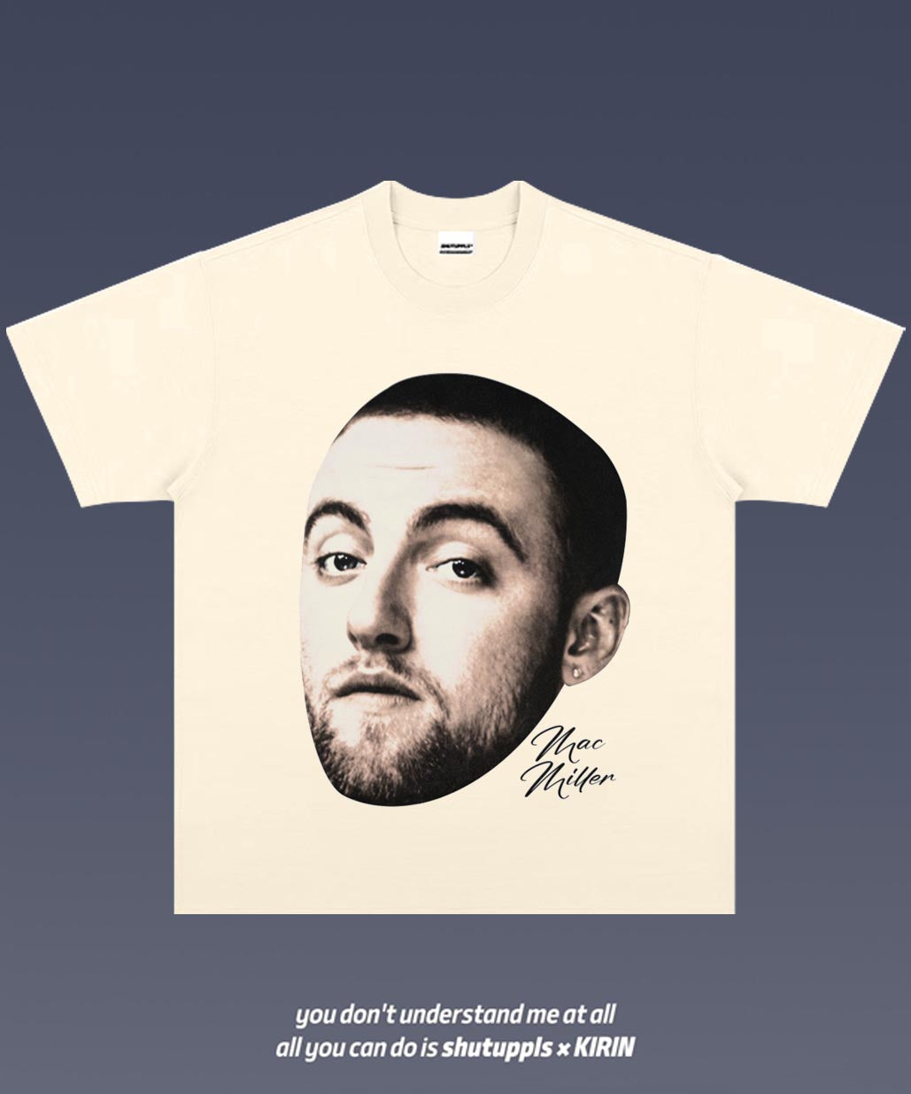 SHUTUPPLS MAC MILLER 3.15