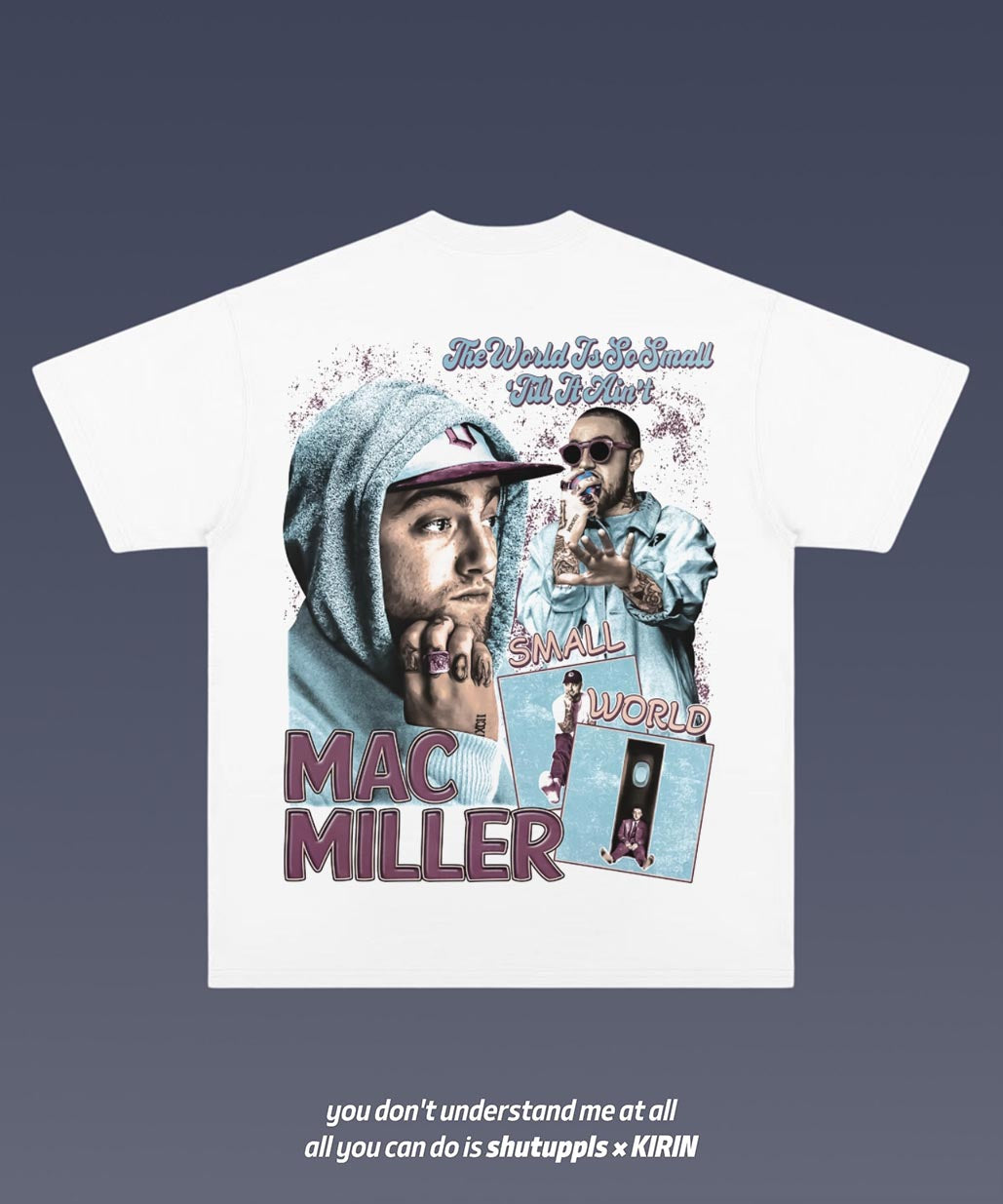 SHUTUPPLS MAC MILLER 3.15