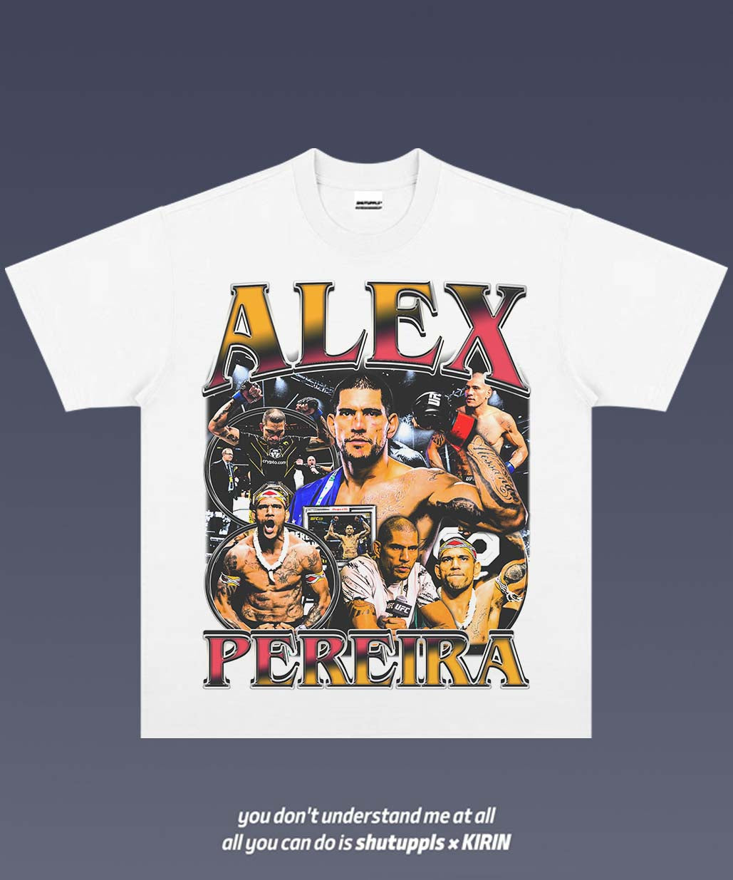 SHUTUPPLS ALEX PEREIRA TEE 1.1