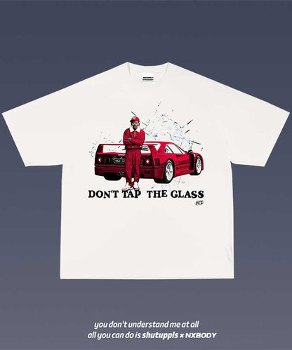 DON'T TAP THE GLASS/ TYLER 1.4