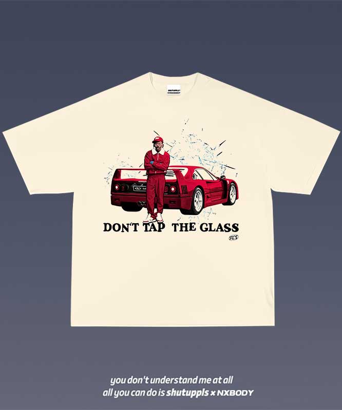 DON'T TAP THE GLASS/ TYLER 1.4