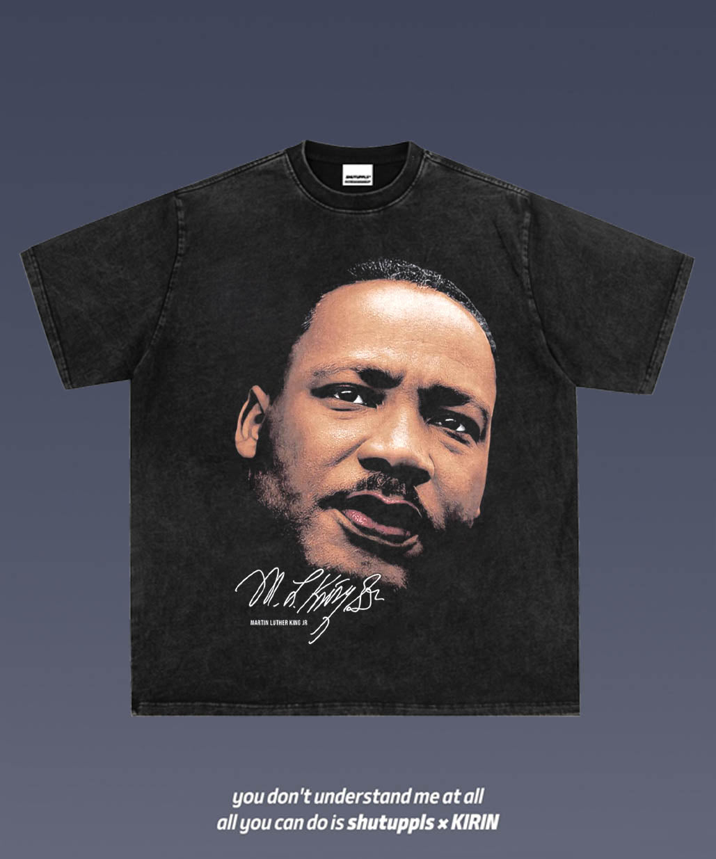 SHUTUPPLS MARTIN LUTHER KING 1.5