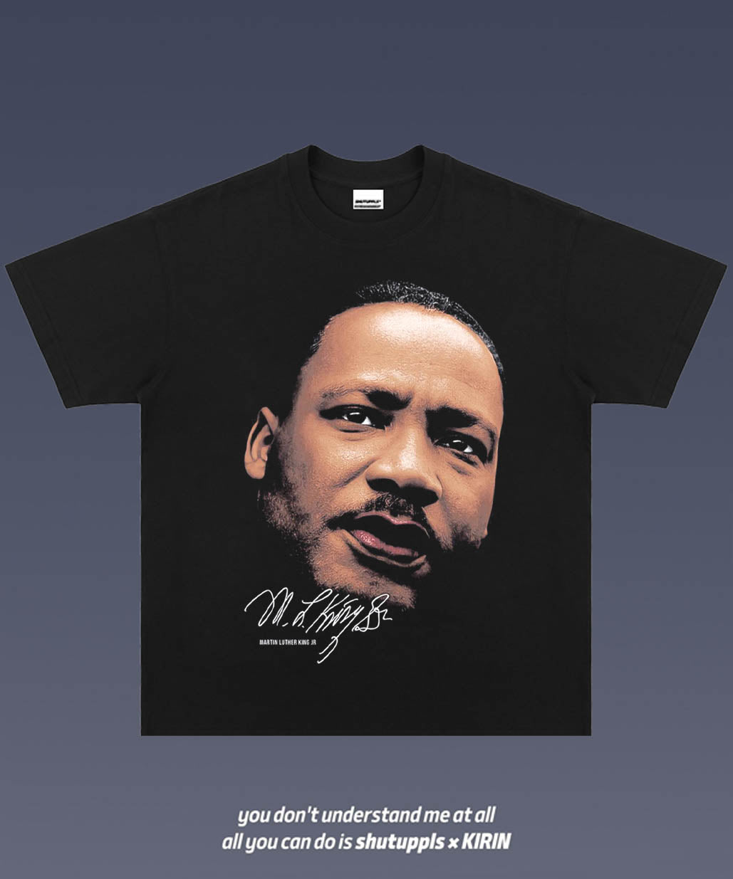 SHUTUPPLS MARTIN LUTHER KING 1.5