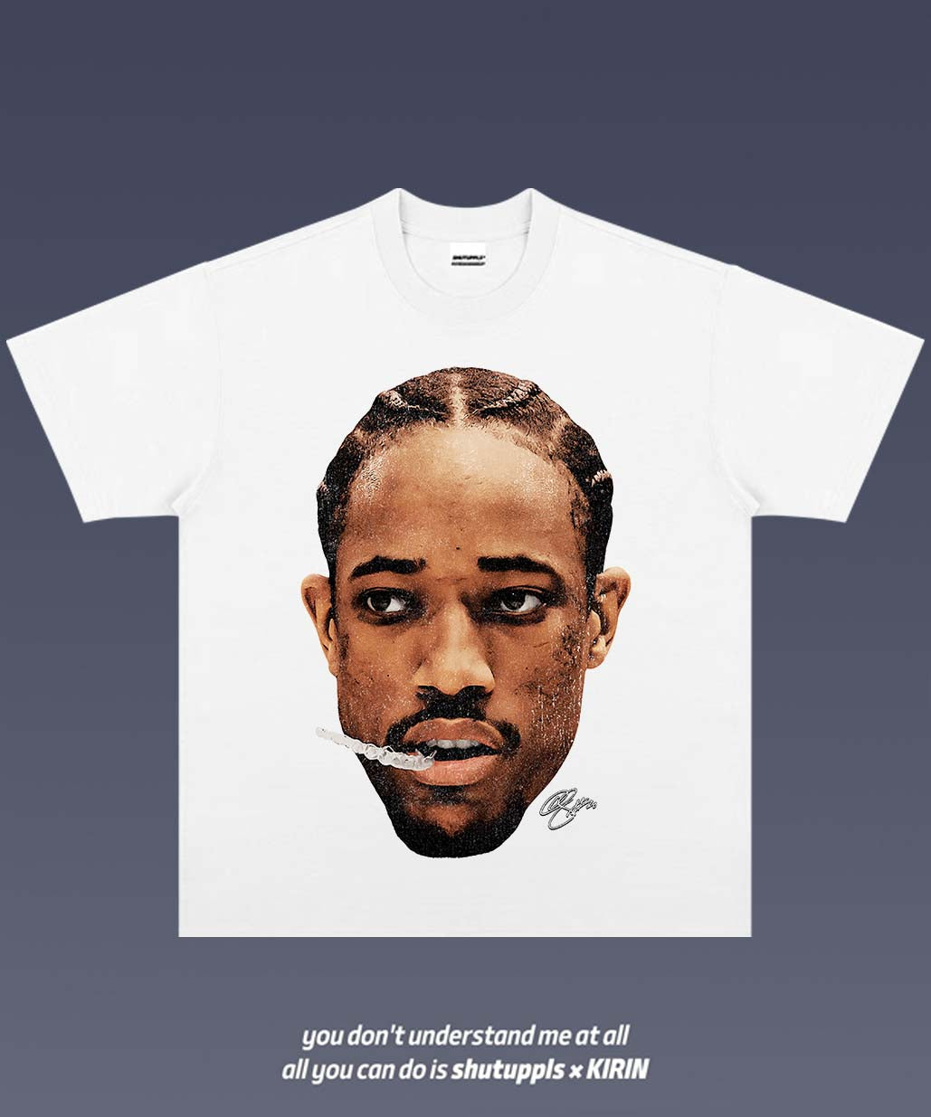 SHUTUPPLS DEROZAN TEE 2.3