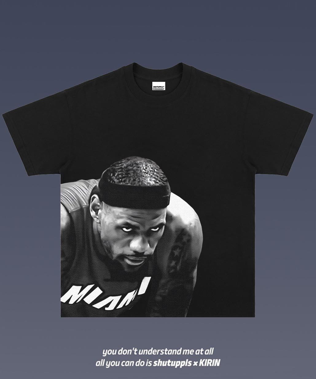 SHUTUPPLS LEBRON JAMES TEE 10.24