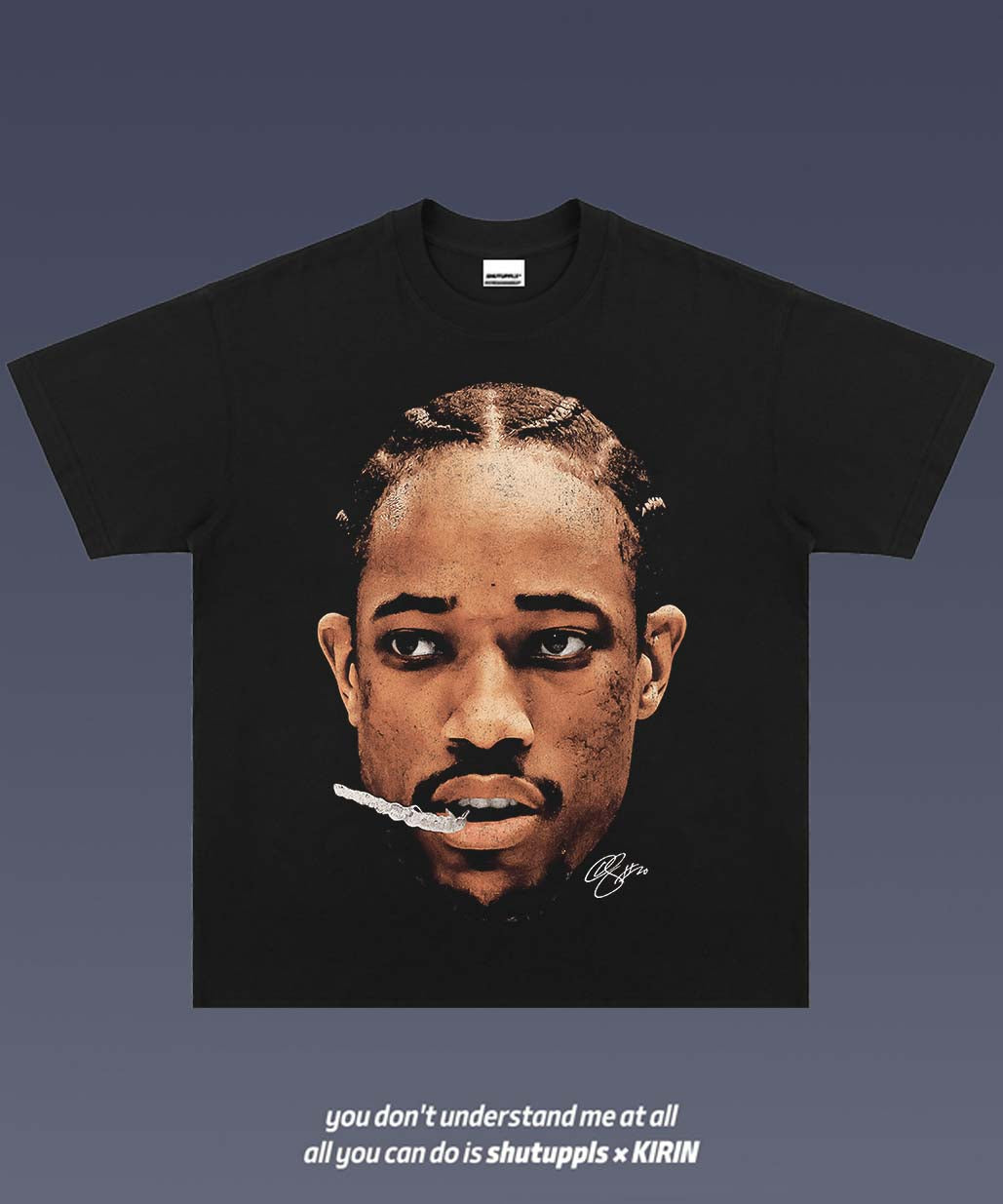 SHUTUPPLS DEROZAN TEE 2.3