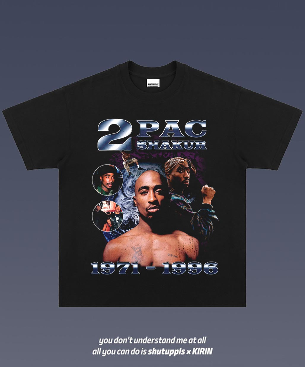 SHUTUPPLS TUPAC 5.12